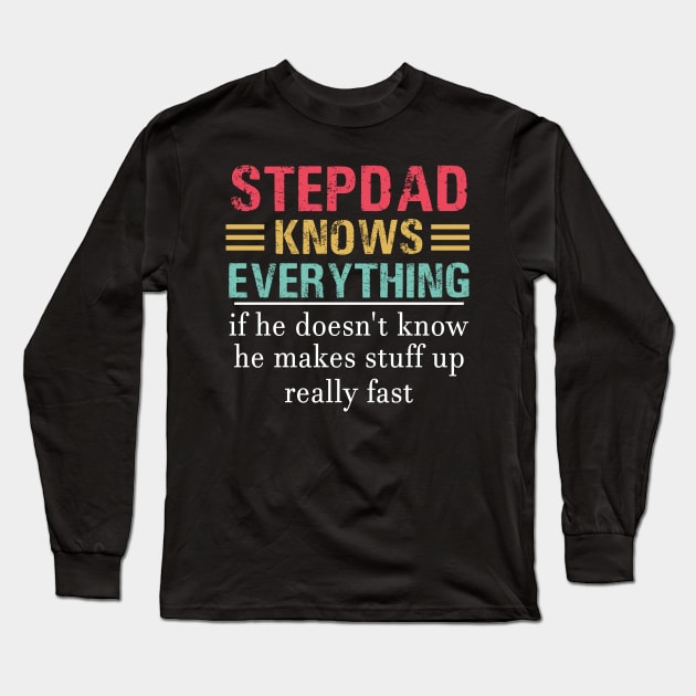 Stepdad knows Everything Long Sleeve T-Shirt by TEEPHILIC